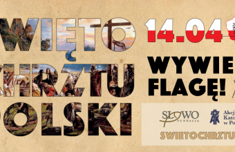 Napis Swieto Chrztu Polski na tle obrazu, data 14.04 i wywies flage